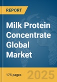 Milk Protein Concentrate (MPC) Global Market Report 2025- Product Image