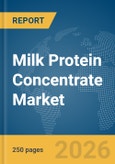 Milk Protein Concentrate (MPC) Market Report 2026- Product Image