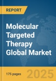 Molecular Targeted Therapy Global Market Report 2025- Product Image