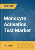 Monocyte Activation Test Market Report 2026- Product Image