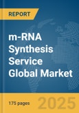 m-RNA Synthesis Service Global Market Report 2025- Product Image