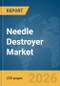Needle Destroyer Market Report 2026 - Product Thumbnail Image