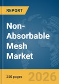 Non-Absorbable Mesh Market Report 2026- Product Image
