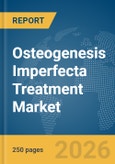 Osteogenesis Imperfecta Treatment Market Report 2026- Product Image