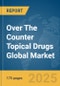 Over The Counter (OTC) Topical Drugs Global Market Report 2025 - Product Thumbnail Image