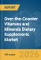 Over-the-Counter (OTC) Vitamins and Minerals Dietary Supplements Market Report 2026 - Product Thumbnail Image