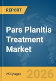 Pars Planitis Treatment Market Report 2026- Product Image
