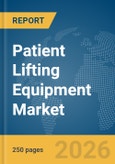 Patient Lifting Equipment Market Report 2026- Product Image