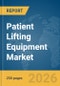 Patient Lifting Equipment Market Report 2026 - Product Thumbnail Image