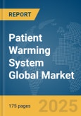 Patient Warming System Global Market Report 2025- Product Image