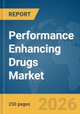 Performance Enhancing Drugs Market Report 2026- Product Image