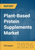 Plant-Based Protein Supplements Market Report 2026- Product Image