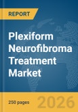 Plexiform Neurofibroma Treatment Market Report 2026- Product Image