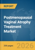 Postmenopausal Vaginal Atrophy Treatment Market Report 2026- Product Image