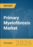 Primary Myelofibrosis Market Report 2026- Product Image