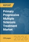 Primary Progressive Multiple Sclerosis (PPMS) Treatment Market Report 2026 - Product Thumbnail Image