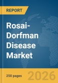 Rosai-Dorfman Disease Market Report 2026- Product Image