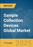 Sample Collection Devices Global Market Report 2025- Product Image