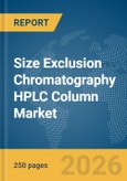 Size Exclusion Chromatography (SEC) HPLC Column Market Report 2026- Product Image