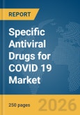 Specific Antiviral Drugs for COVID 19 Market Report 2026- Product Image