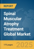 Spinal Muscular Atrophy Treatment Global Market Report 2025- Product Image