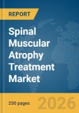 Spinal Muscular Atrophy Treatment Market Report 2026- Product Image