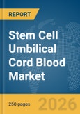 Stem Cell Umbilical Cord Blood Market Report 2026- Product Image