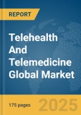 Telehealth And Telemedicine Global Market Report 2025- Product Image