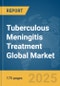 Tuberculous Meningitis Treatment Global Market Report 2025 - Product Thumbnail Image