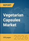 Vegetarian Capsules Market Report 2026- Product Image