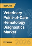 Veterinary Point-of-Care (POC) Hematology Diagnostics Market Report 2026- Product Image