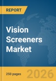 Vision Screeners Market Report 2026- Product Image