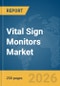 Vital Sign Monitors Market Report 2026 - Product Thumbnail Image