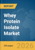 Whey Protein Isolate (WPI) Market Report 2026- Product Image