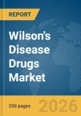 Wilson's Disease Drugs Market Report 2026- Product Image