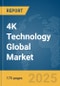 4K Technology Global Market Report 2025 - Product Thumbnail Image