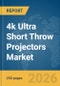 4k Ultra Short Throw Projectors Market Report 2026 - Product Image