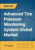 Advanced Tire Pressure Monitoring System Global Market Report 2025- Product Image