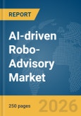AI-driven Robo-Advisory Market Report 2026- Product Image