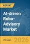 AI-driven Robo-Advisory Market Report 2026 - Product Thumbnail Image