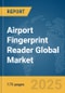 Airport Fingerprint Reader Global Market Report 2025 - Product Thumbnail Image