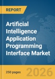 Artificial Intelligence Application Programming Interface (AI API) Market Report 2026- Product Image