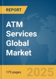 ATM Services Global Market Report 2025- Product Image