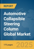 Automotive Collapsible Steering Column Global Market Report 2025- Product Image