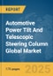 Automotive Power Tilt And Telescopic Steering Column Global Market Report 2025 - Product Image