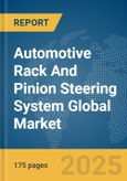 Automotive Rack And Pinion Steering System Global Market Report 2025- Product Image