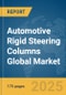 Automotive Rigid Steering Columns Global Market Report 2025 - Product Image