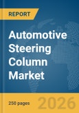 Automotive Steering Column Market Report 2026- Product Image