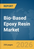 Bio-Based Epoxy Resin Market Report 2026- Product Image