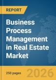 Business Process Management (BPM) in Real Estate Market Report 2026- Product Image